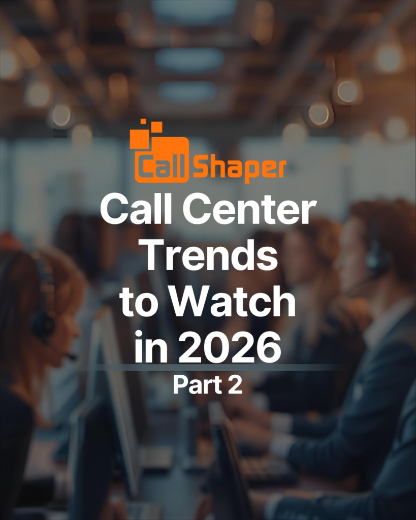 Call Center Trends to Watch in 2026: Part Two